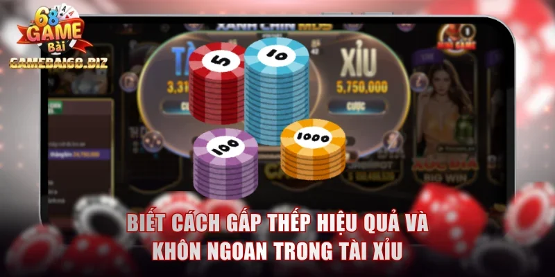Tổng Hợp Chiến Thuật Chơi Tai Xiu Thắng Lớn Cực Chuẩn Xác 1 Biết cách gấp thếp hiệu quả và khôn ngoan trong tai xiu