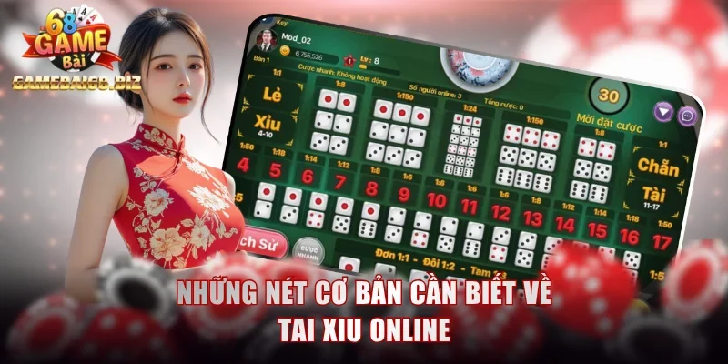 Những nét cơ bản cần biết về tai xiu online